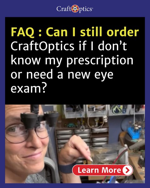 A CraftOptics FAQ post about ordering without a current prescription