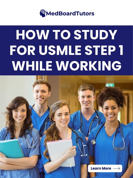 A MedBoardTutors post about studying for USMLE Step 1 while working