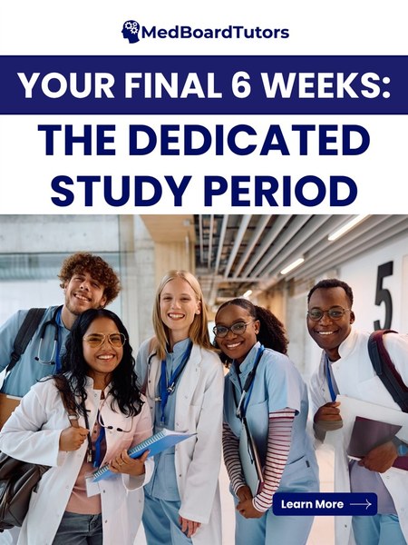 A MedBoardTutors post about the final six weeks dedicated study period